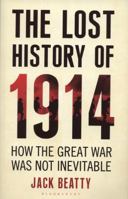 The Lost History of 1914: Reconsidering the Year the Great War Began 0802778119 Book Cover