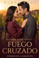 Fuego Cruzado: Una novela de enemigos a amantes · La Llama No Se Apaga #1 (Spanish Edition) B0HFKHQ12F Book Cover