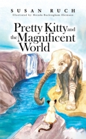 Pretty Kitty and the Magnificent World B0G6SFGXYF Book Cover