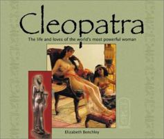 Cleopatra: The Life and Loves of the World's Most Powerful Woman 9654941457 Book Cover