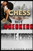 Chess Not Checkers: Double Cross B09NS4H8F3 Book Cover