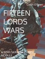 FIFTEEN LORDS WARS: A SCI-FI SKIRMISH CLAWS MODULE B095Q1VJGQ Book Cover