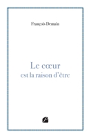 Le cœur est la raison d'être (French Edition) 2754765042 Book Cover