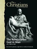 The Renaissance: God in Man (The Christians: Their First Two Thousand Years), Volume 8 of the series (Volume 8) 0968987389 Book Cover