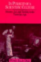 In Pursuit of a Scientific Culture: Science, Art, and Society in the Victorian Age (Science and Literature Series) 0299122646 Book Cover