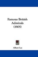 Famous British Admirals 110474791X Book Cover