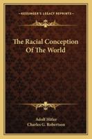 The Racial Conception Of The World 1425482929 Book Cover