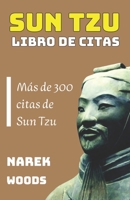 SUN TZU Libro de citas: Más de 300 citas de Sun Tzu (Spanish Edition) B0FH71XM2Y Book Cover