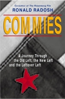 Commies: A Journey Through the Old Left, the New Left and the Leftover Left 1893554058 Book Cover