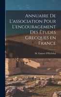 Annuaire de L'association pour L'encouragement des Études Grecques en France 1018897070 Book Cover
