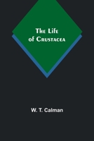 The Life of Crustacea 935690443X Book Cover