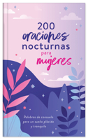 200 Oraciones Nocturnas Para Mujeres: Palabras de Consuelo Para Un Sueño Plácido Y Tranquilo 163609743X Book Cover
