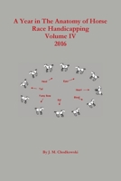 A Year in The Anatomy of Horse Race Handicapping Volume IV 1387122436 Book Cover