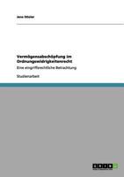 Vermögensabschöpfung im Ordnungswidrigkeitenrecht: Eine eingriffsrechtliche Betrachtung 3640966732 Book Cover
