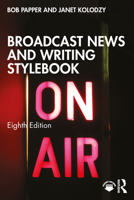 Broadcast News and Writing Stylebook 1032519843 Book Cover