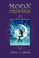 Moon Crystals 1452507708 Book Cover