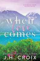 When Love Comes 1951228022 Book Cover
