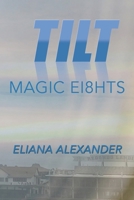Tilt Magic Ei8hts 1796035785 Book Cover