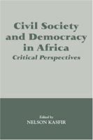 Civil Society and Democracy in Africa: Critical Perspectives 0714644536 Book Cover