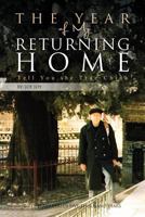The Year of My Returning Home: Tell You the True China 1456880594 Book Cover