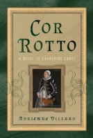 Cor Rotto: A Novel of Catherine Carey 8493746479 Book Cover