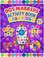 Dot Markers Activity Book for Kids Ages 1-5: Fun & Easy Dot Marker Coloring Book for Kids & Toddlers with 50 art designs of Cute Animals, Food, and More for Creative Learning! 1967319022 Book Cover