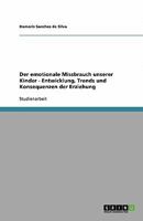 Der emotionale Missbrauch unserer Kinder - Entwicklung, Trends und Konsequenzen der Erziehung 3640432762 Book Cover