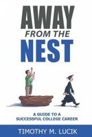 Away from the Nest: A Guide to a Successful College Career (Second Edition) 1729842674 Book Cover