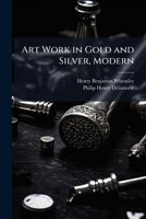 Art Work in Gold and Silver, Modern 1143721942 Book Cover