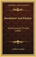 Bandobast And Khabar: Reminiscences Of India 1017805415 Book Cover