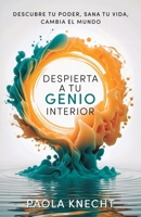 Despierta a tu genio interior: Descubre tu poder, sana tu vida, cambia el mundo (Libros de transformación) (Spanish Edition) B0FNR9D41J Book Cover