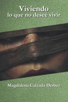VIVIENDO LO QUE NO DESEE VIVIR (Spanish Edition) B0DS1HDNYB Book Cover