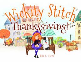 Wickity Stitch's Thanksgiving! 0999493043 Book Cover