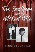 Two Brothers and the Wicked Wife B0FSFSPRHD Book Cover