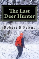 The Last Deer Hunter 1546552499 Book Cover