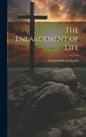 The Enlargement of Life 1022687794 Book Cover