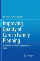 Improving Quality of Care in Family Planning: A Research and Advocacy Agenda for India 981108131X Book Cover