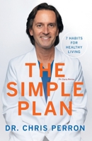 The Simple Plan: 7 Habits for Healthy Living 1544535295 Book Cover