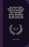 Two leaves of King Waldere's lay, a hitherto unknown Old-English epic of the eighth century, belonging to the saga cyclus King Theodric and his men 1177064170 Book Cover