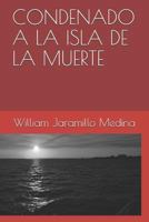 CONDENADO A LA ISLA DE LA MUERTE 1718143826 Book Cover