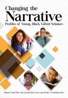 Changing the Narrative: Profiles of Young, Black Gifted Scholars 1618216554 Book Cover