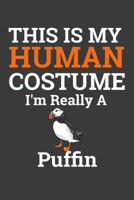 This Is My Human Costume I'M Really A Puffin: Perfect Notebook For Puffin Lover. Cute Cream Paper 6*9 Inch With 100 Pages Notebook For Writing Daily Routine, Journal and Hand Note 1704252903 Book Cover