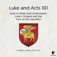 Luke and Acts 101: How to Read and Understand Luke's Gospel and the Acts of the Apostles 1666610283 Book Cover
