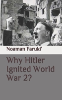 Why Hitler Ignited World War 2? B08C97TGC4 Book Cover