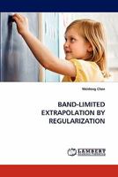 BAND-LIMITED EXTRAPOLATION BY REGULARIZATION 3843381607 Book Cover