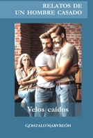 Relatos de un hombre casado: Velos caídos B0C9SFNWS7 Book Cover