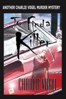 To Find A Killer 1581240260 Book Cover