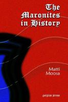 The Maronites in History 0815623658 Book Cover
