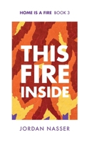 This Fire Inside 0986404748 Book Cover