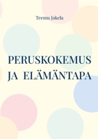 Peruskokemus ja elämäntapa: Jälkipsykologisen ihmiskuvan peruskäsitteitä (Finnish Edition) 9528096581 Book Cover